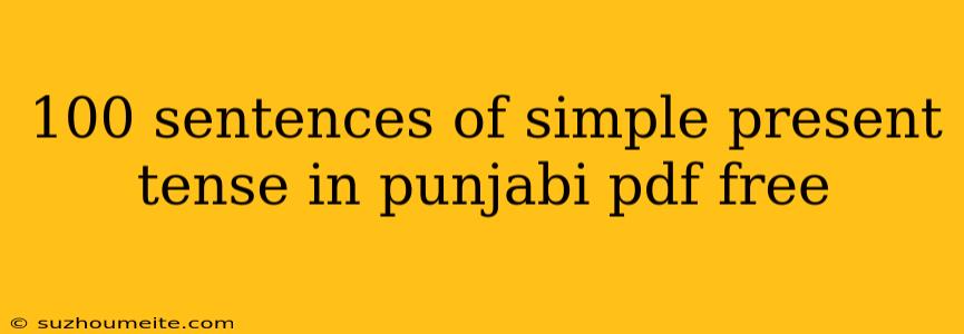 100 Sentences Of Simple Present Tense In Punjabi Pdf Free