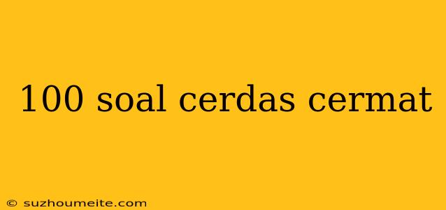 100 Soal Cerdas Cermat