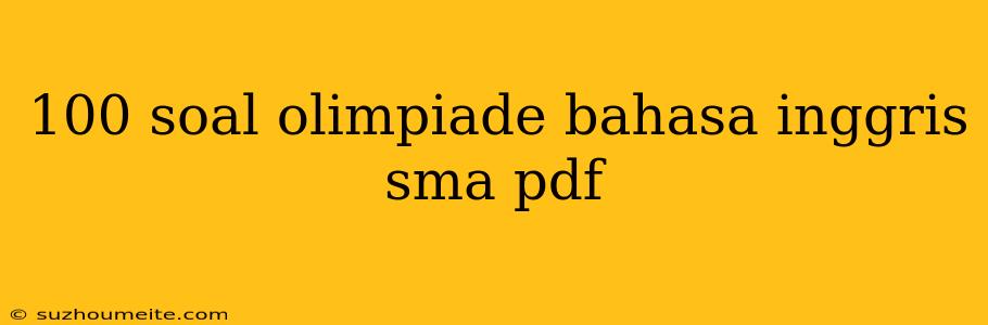 100 Soal Olimpiade Bahasa Inggris Sma Pdf