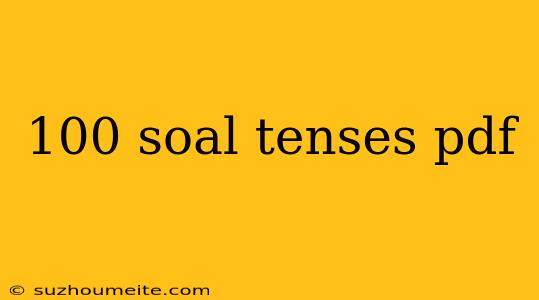 100 Soal Tenses Pdf