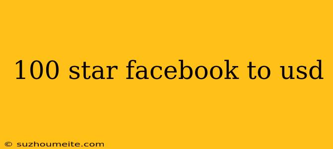 100 Star Facebook To Usd