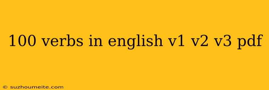 100 Verbs In English V1 V2 V3 Pdf