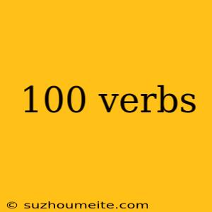 100 Verbs