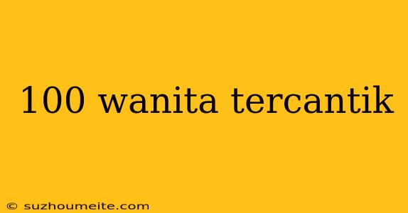 100 Wanita Tercantik