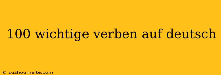 100 Wichtige Verben Auf Deutsch