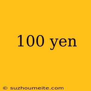 100 Yen