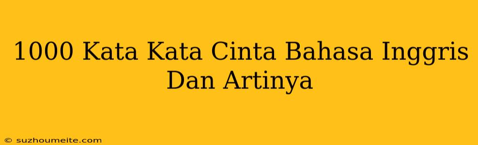 1000+kata-kata+cinta+bahasa+inggris+dan+artinya