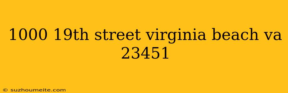 1000 19th Street Virginia Beach Va 23451