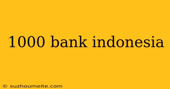 1000 Bank Indonesia