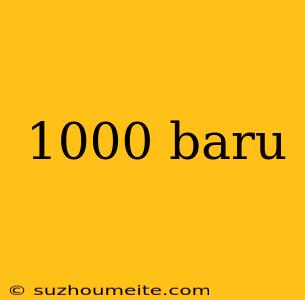 1000 Baru