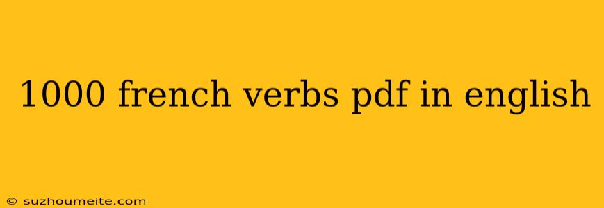 1000 French Verbs Pdf In English