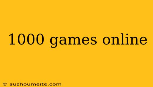 1000 Games Online