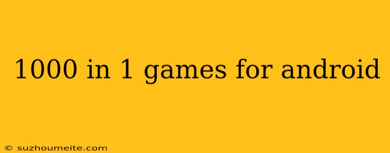 1000 In 1 Games For Android