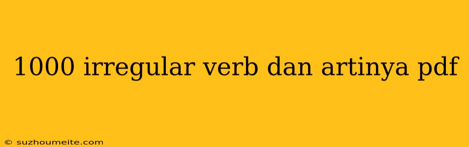 1000 Irregular Verb Dan Artinya Pdf