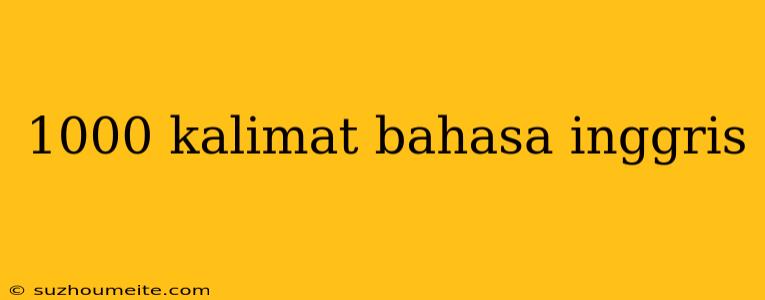 1000 Kalimat Bahasa Inggris