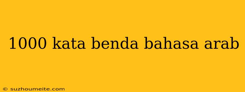 1000 Kata Benda Bahasa Arab