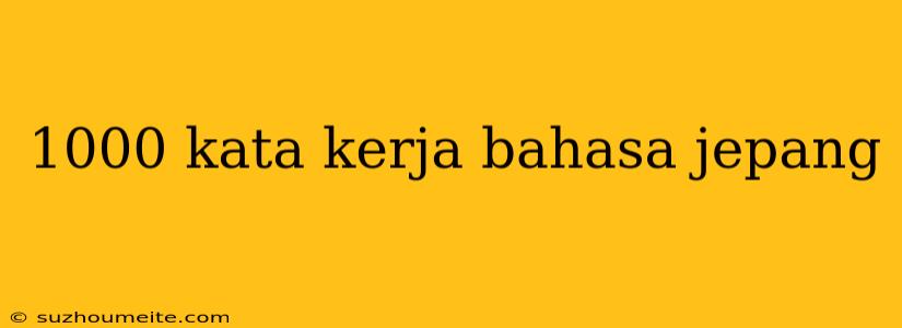 1000 Kata Kerja Bahasa Jepang