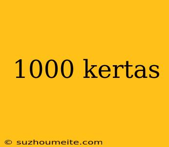 1000 Kertas