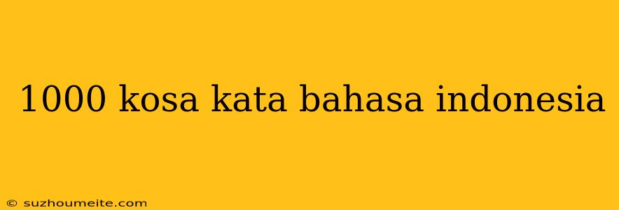 1000 Kosa Kata Bahasa Indonesia