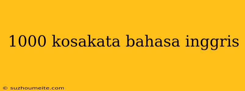 1000 Kosakata Bahasa Inggris