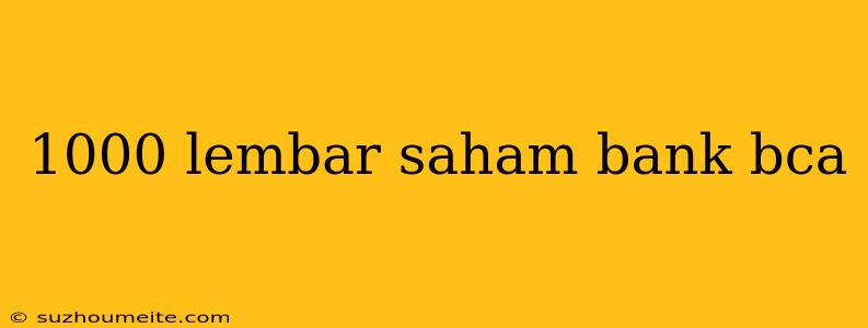 1000 Lembar Saham Bank Bca