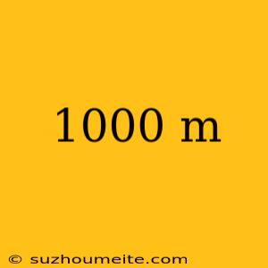 1000 M