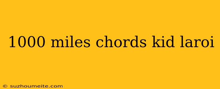 1000 Miles Chords Kid Laroi