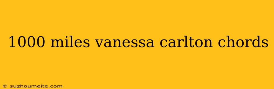 1000 Miles Vanessa Carlton Chords