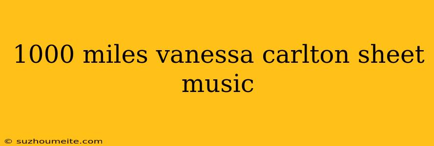 1000 Miles Vanessa Carlton Sheet Music