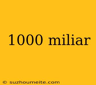 1000 Miliar