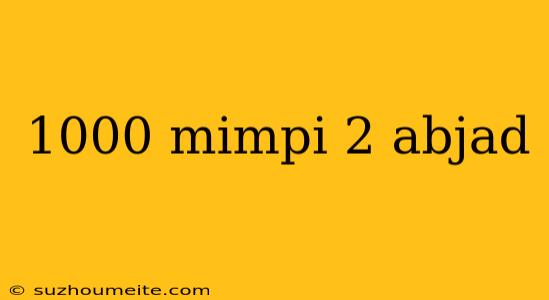 1000 Mimpi 2 Abjad