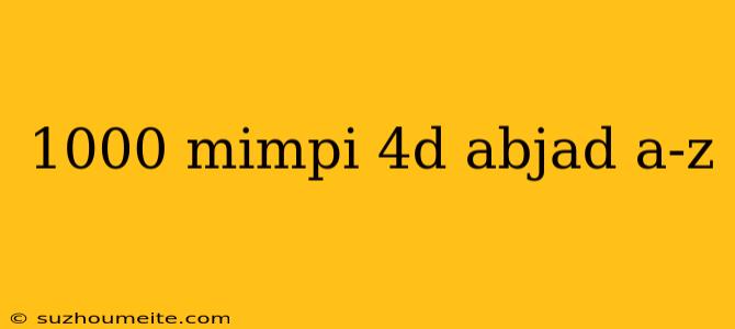 1000 Mimpi 4d Abjad A-z