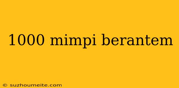 1000 Mimpi Berantem