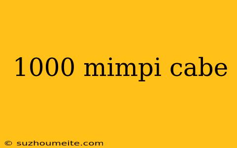 1000 Mimpi Cabe