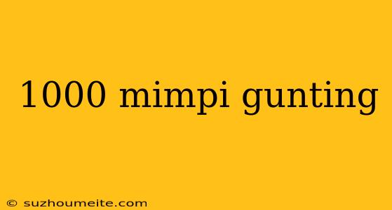 1000 Mimpi Gunting