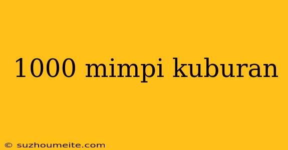 1000 Mimpi Kuburan