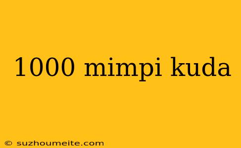 1000 Mimpi Kuda