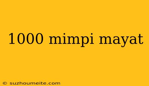 1000 Mimpi Mayat