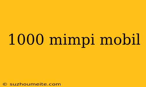 1000 Mimpi Mobil