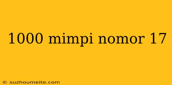 1000 Mimpi Nomor 17