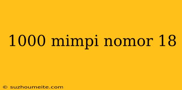 1000 Mimpi Nomor 18