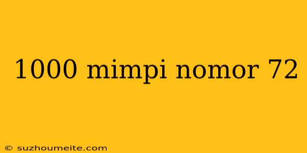 1000 Mimpi Nomor 72