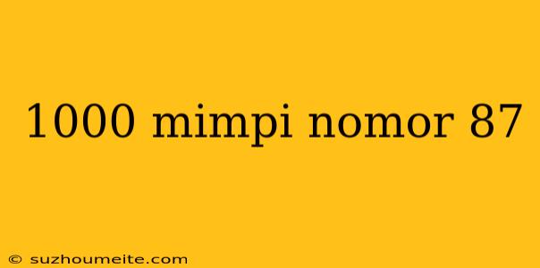 1000 Mimpi Nomor 87