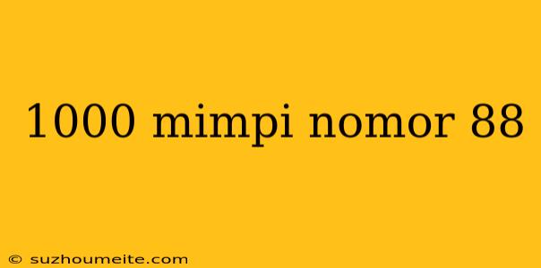 1000 Mimpi Nomor 88