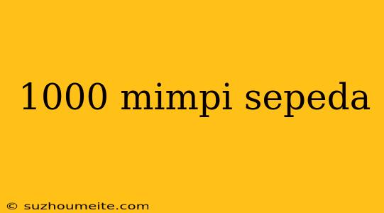 1000 Mimpi Sepeda