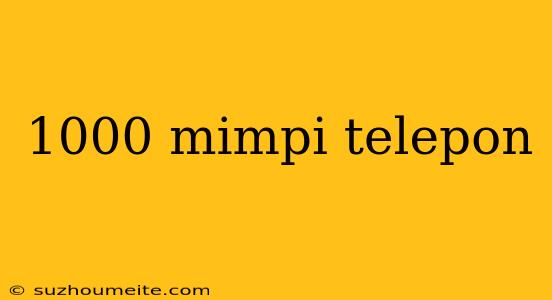 1000 Mimpi Telepon