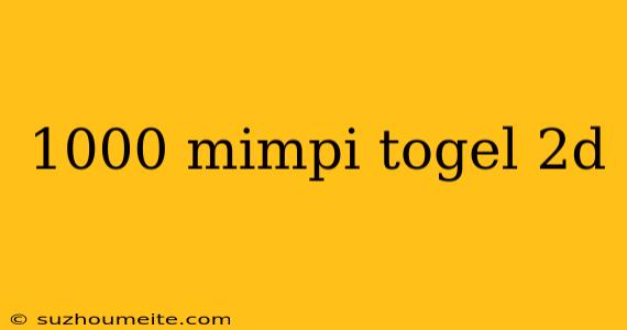 1000 Mimpi Togel 2d