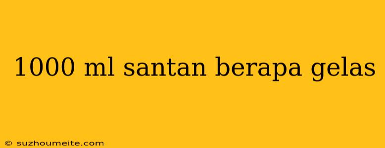 1000 Ml Santan Berapa Gelas