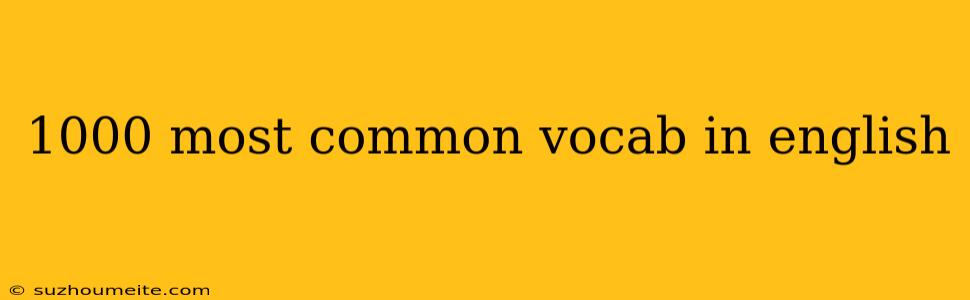 1000 Most Common Vocab In English