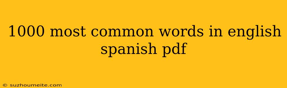 1000 Most Common Words In English Spanish Pdf